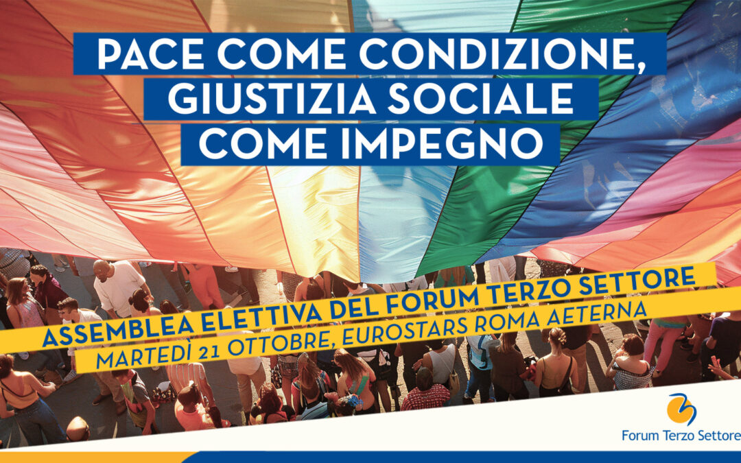 Forum Terzo Settore: il 21 ottobre a Roma l’Assemblea che eleggerà i nuovi organi