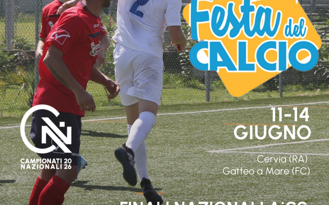 Festa del Calcio AiCS 2026: a Cervia e Gatteo a Mare le finali nazionali dall’11 al 14 giugno – ECCO IL POSTER UFFICIALE!
