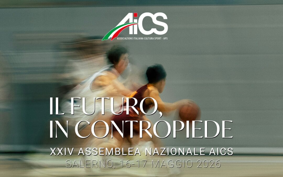 “Il futuro, in contropiede”: a Salerno la XXIV Assemblea nazionale AiCS – ECCO IL PROGRAMMA COMPLETO